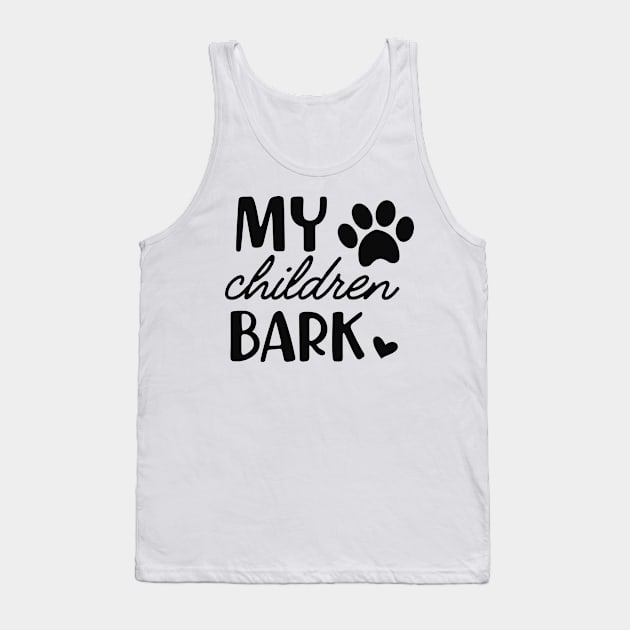 Dog - My children bark Tank Top by KC Happy Shop